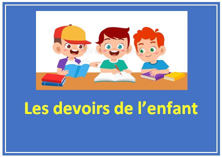 Les devoirs de l’enfant