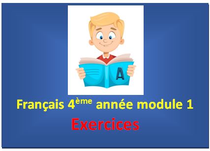Français 4ème année module 1 exercices