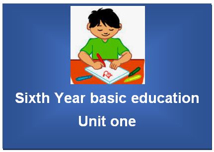 Sixth Year basic education Unit one