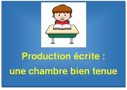 Production écrite : une chambre bien tenue