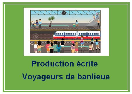 Production écrite :Voyageurs de banlieue