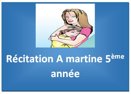 Récitation A Martine 5ème année