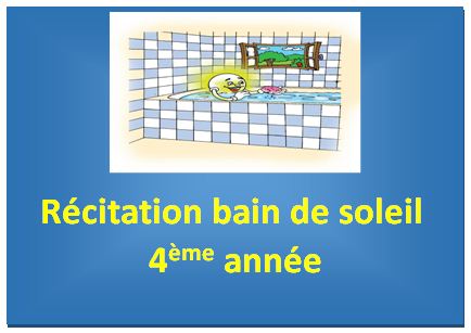 Récitation bain de soleil 4ème année