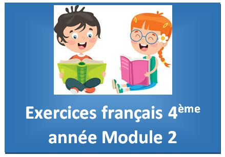 Exercices français 4ème année Module 2