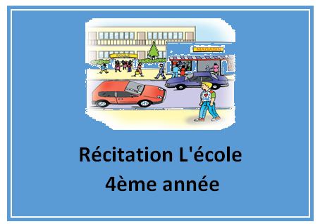 Récitation L’école  4ème année