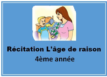 Récitation L’âge de raison 4ème année