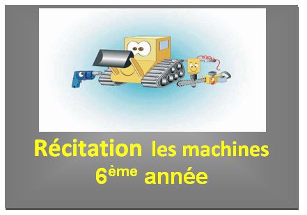 Récitation les machines 6ème année