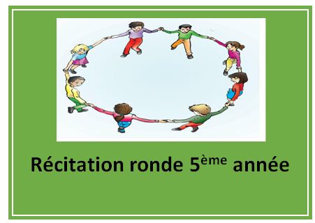 Récitation ronde 5ème année