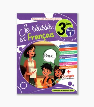 Je réussis en français 3 ème année Tome1